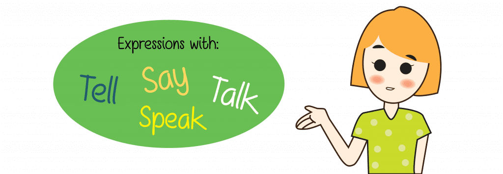 Tell And Say And Speak And Talk How To Use Them Correctly