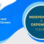 Independent and Dependent Clauses: Quick Tips