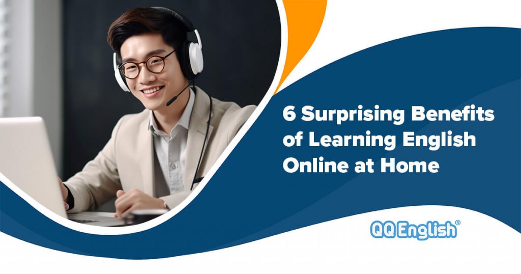 You Must Read these 6 Surprising Benefits of Learning English Online at Home!
