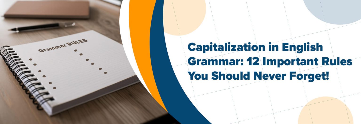 Capitalization in English Grammar: 12 Rules You Should Never Forget!