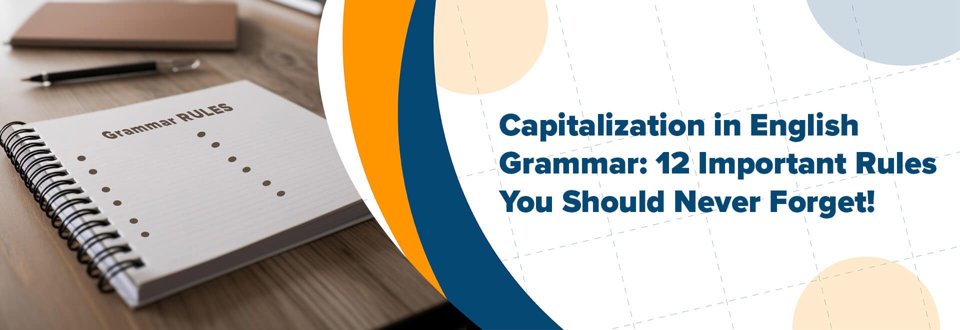 Capitalization in English Grammar: 12 Important Rules You Should Never Forget!