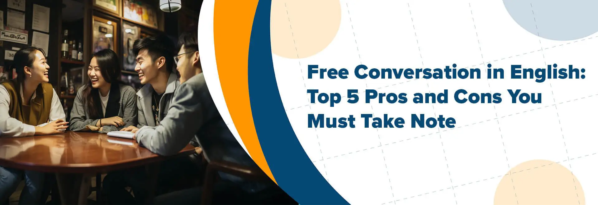 Free Conversation in English: Top 5 Pros and Cons You Must Take Note