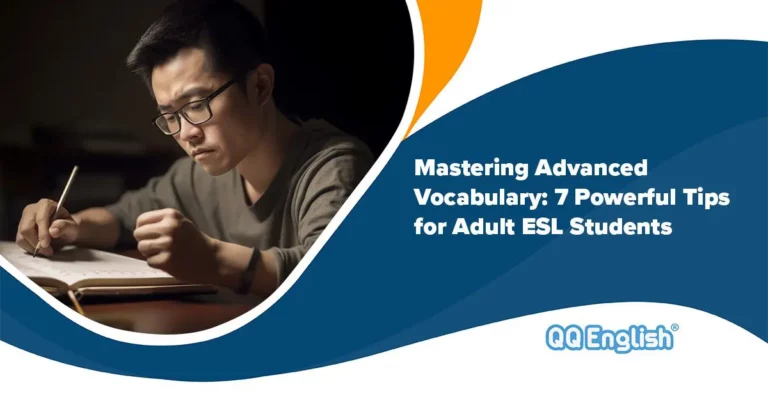 Mastering Advanced Vocabulary: 7 Powerful Tips for Adult ESL Students