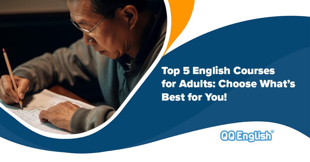 Top 5 English Courses for Adults: Choose What’s Best for You!