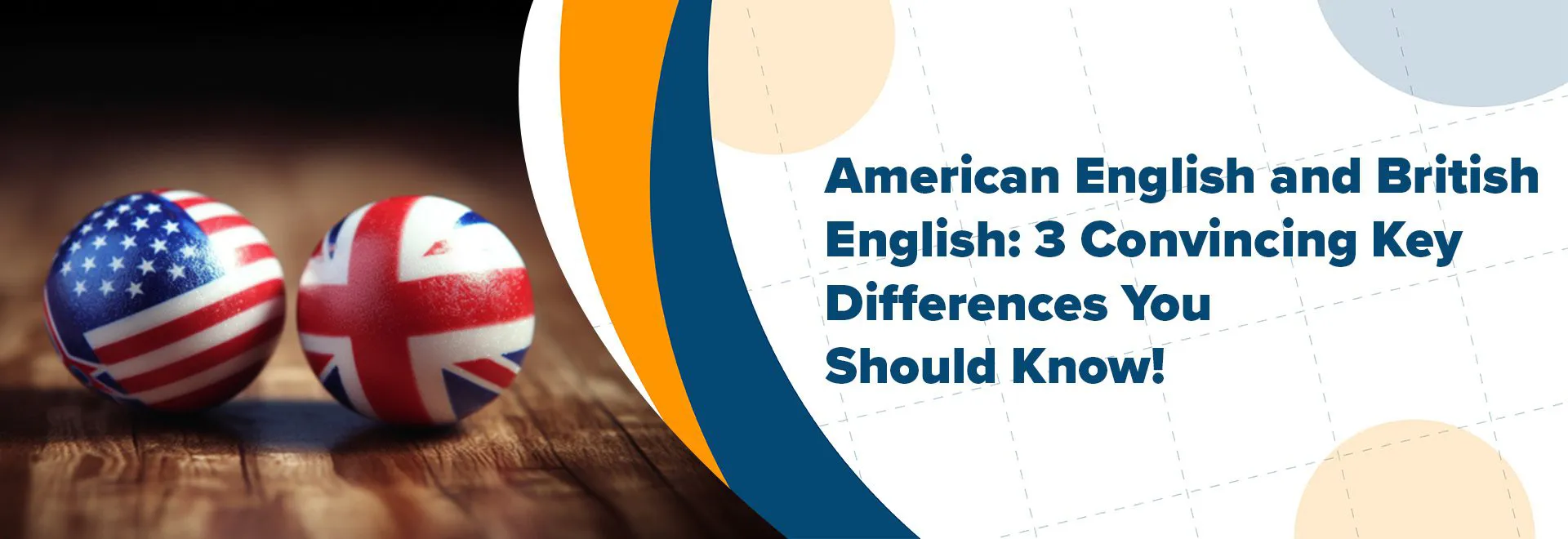 美式英文和英式英文：你應該要了解的 3 個關鍵差異！