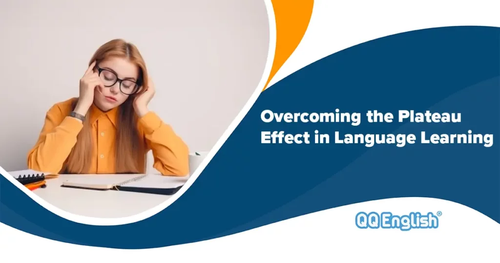 Overcoming the Plateau Effect in Language Learning: 5 Useful Tips for Language Learners