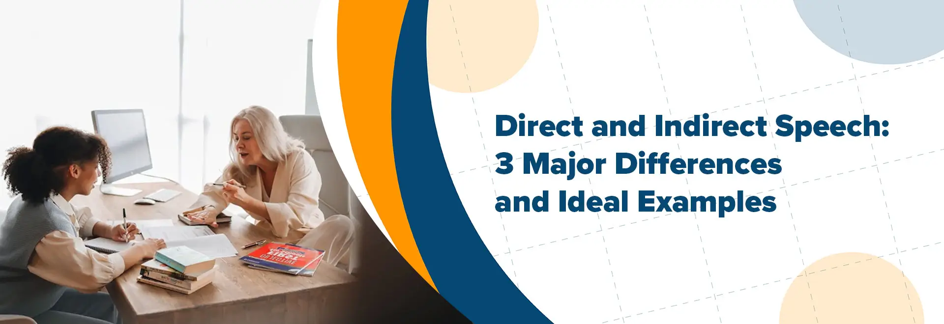 Direct and Indirect Speech: 3 Major Differences and Ideal Examples