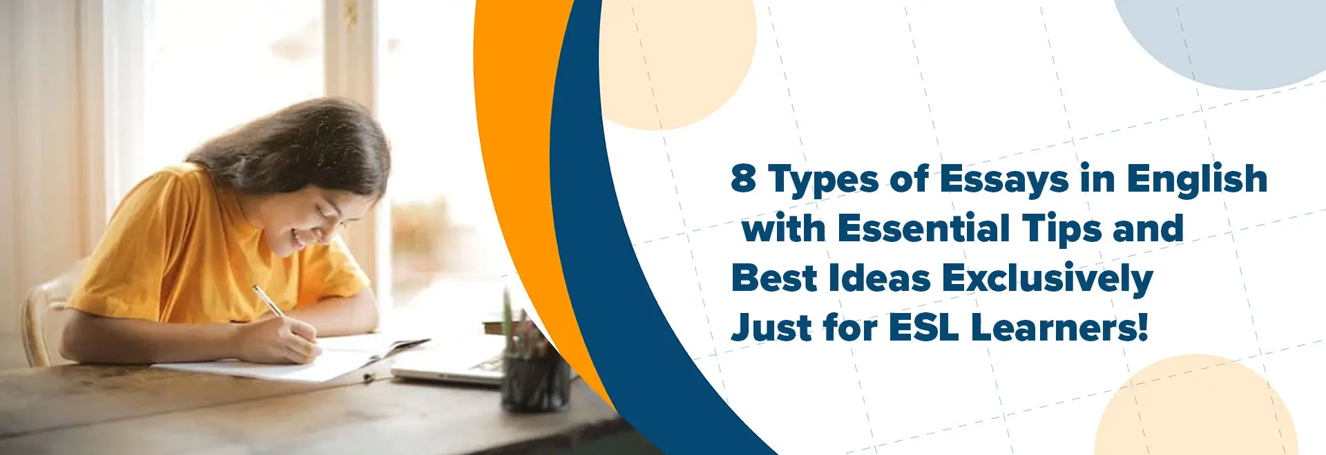 8 Types of Essays in English with Essential Tips and Best Ideas Exclusively Just for ESL Learners!